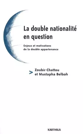 Couverture du produit · La Double Nationalité en question : Enjeux et Motivations de la double appartenance