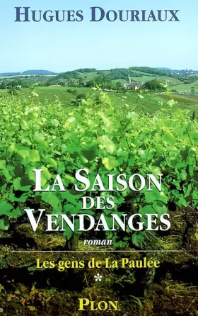 Couverture du produit · Les Gens de la paulée, tome 1 : La Saison des vendanges