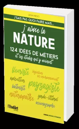 Couverture du produit · J'aime la nature édition 2022: 124 idées de métiers et les études qui y mènent