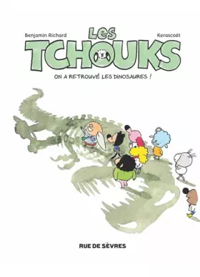 Couverture du produit · Les Tchouks T8 : on a Retrouve les Dinosaures !