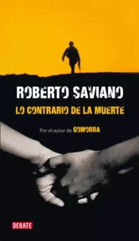 Couverture du produit · Lo contrario de la muerte: Dos relatos de Roberto Saviano (Crónica y Periodismo)