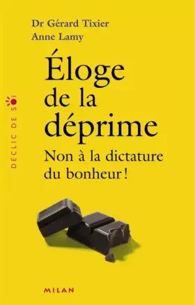 Couverture du produit · Eloge de la déprime : Non à la dictature du bonheur !