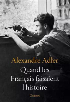 Couverture du produit · Quand les Français faisaient l'histoire: Essai