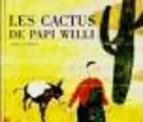Couverture du produit · CACTUS DE PAPI WILLI