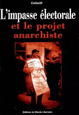Couverture du produit · L'impasse electorale et le projet anarchiste