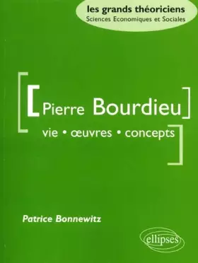 Couverture du produit · Pierre Bourdieu : Vie, oeuvres, concepts
