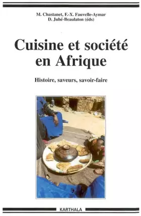 Couverture du produit · Cuisine et Société en Afrique : Histoire - Saveurs - Savoir-faire