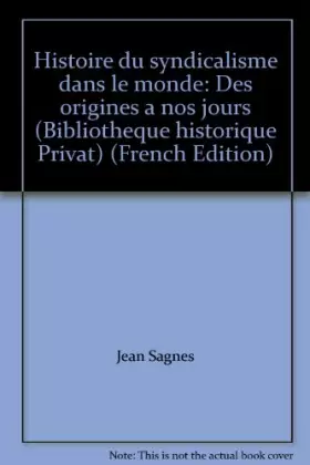 Couverture du produit · Histoire du syndicalisme dans le monde : Des origines à nos jours