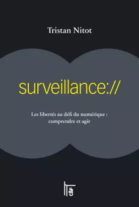 Couverture du produit · Surveillance://: Les libertés au défi du numériques : comprendre et agir