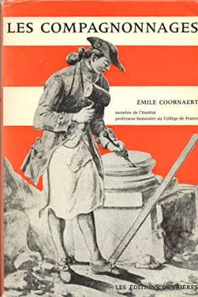Couverture du produit · LES COMPAGNONNAGES EN FRANCE DU MOYEN AGE A NOS JOURS