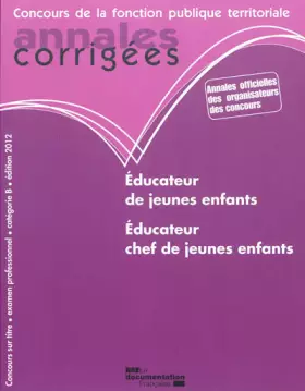 Couverture du produit · Educateur de jeunes enfants. Educateur chef de jeunes enfants 2012 - Concours externe, interne, 3e concours et examen professio