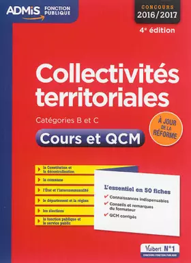 Couverture du produit · Collectivités territoriales - Cours et QCM - L'essentiel en 54 fiches - Catégories B et C - Concours 2016-2017