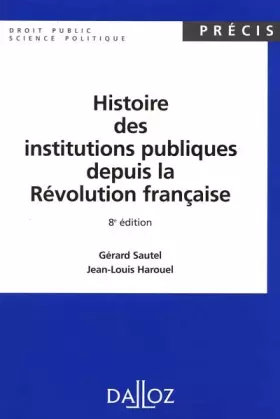 Couverture du produit · HISTOIRE DES INSTITUTIONS PUBLIQUES DEPUIS LA REVOLUTION FRANCAISE. 8ème édition