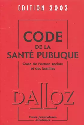 Couverture du produit · Code de la santé publique, de l'action sociale et des familles, édition 2002, 16e édition