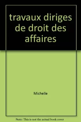 Couverture du produit · Travaux dirigés de droit des affaires: Effets de commerce, chèque, carte de crédit (ancienne édition)