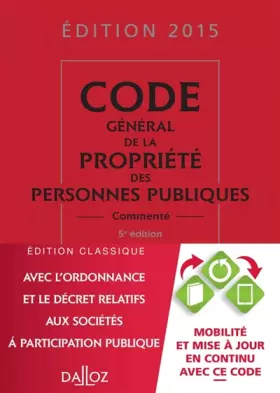 Couverture du produit · Code général de la propriété des personnes publiques 2015, commenté - 5e éd.