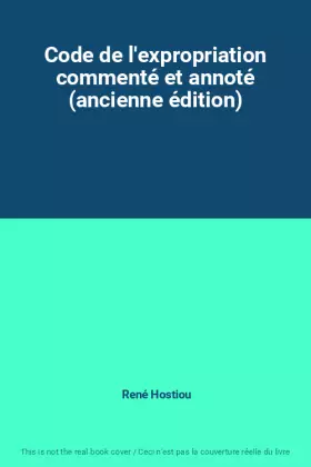Couverture du produit · Code de l'expropriation commenté et annoté (ancienne édition)