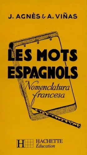 Couverture du produit · LES MOTS ESPAGNOLS. Nomenclatura francesa