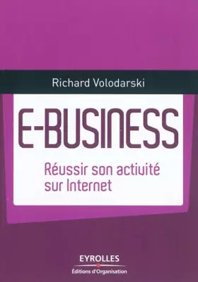 Couverture du produit · E-business : Réussir son activité sur Internet