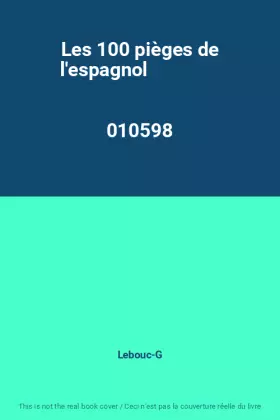 Couverture du produit · Les 100 pièges de l'espagnol                                                                  010598