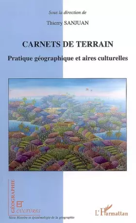 Couverture du produit · Carnets de terrain : Pratique géographique et aires culturelles