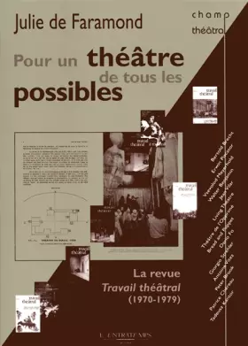 Couverture du produit · Pour un théâtre de tous les possibles: La revue Travail théâtral (1970-1979)