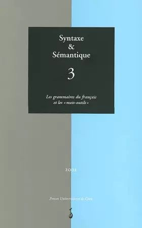 Couverture du produit · Syntaxe & Sémantique, N° 3/2002 : LES GRAMMAIRES DU FRANCAIS ET LES MOTS OUTILS