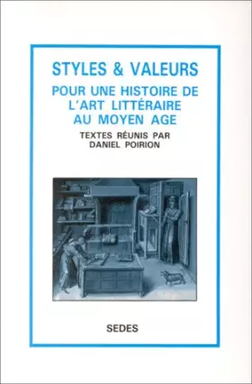 Couverture du produit · Styles et valeurs: Pour une histoire de l'art littéraire au Moyen âge