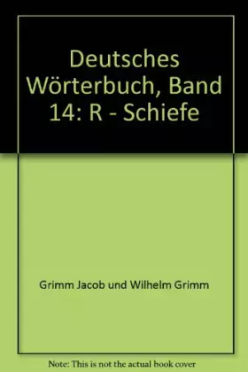 Couverture du produit · Deutsches Wörterbuch, Band 14: R - Schiefe