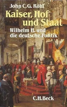 Couverture du produit · Kaiser, Hof und Staat. Wilhelm II. und die deutsche Politik