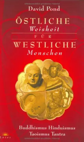 Couverture du produit · Östliche Weisheit für westliche Menschen: Buddhismus, Hinduismus, Taoismus, Tantra