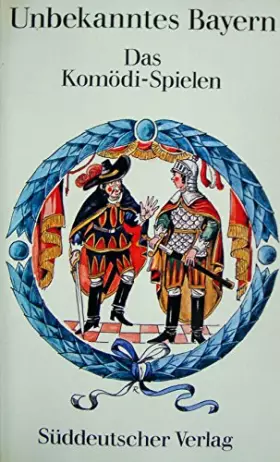 Couverture du produit · Unbekanntes Bayern - Band 6: Das Komödi Spielen