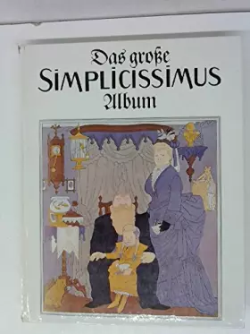 Couverture du produit · Das grosse Simplicissimus Album. Unter Verwendung e. Auswahl v. Rudolf Hochhuth.