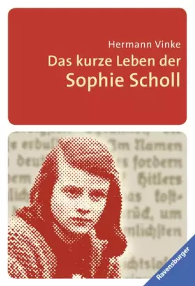 Couverture du produit · Das kurze Leben der Sophie Scholl: Ausgezeichnet mit dem Deutschen Jugendbuchpreis 1980 und dem Jugendbuchpreis Buxtehuder Bull