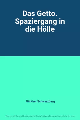 Couverture du produit · Das Getto. Spaziergang in die Hölle