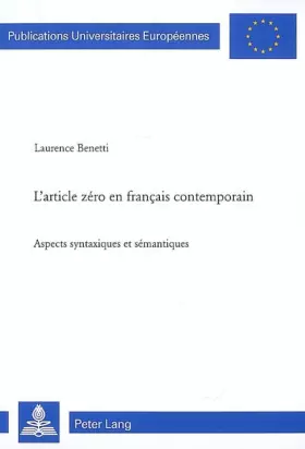 Couverture du produit · L’article zéro en français contemporain: Aspects syntaxiques et sémantiques (Europäische Hochschulschriften / European Universi