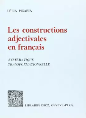 Couverture du produit · Les Constructions Adjectivales en Français : Systematique Transformationnelle