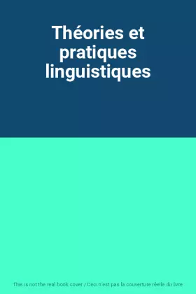Couverture du produit · Théories et pratiques linguistiques