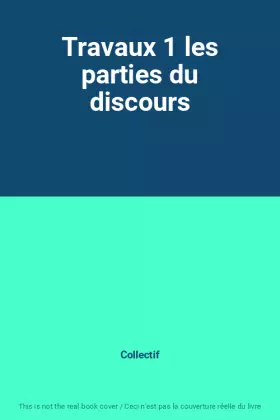 Couverture du produit · Travaux 1 les parties du discours