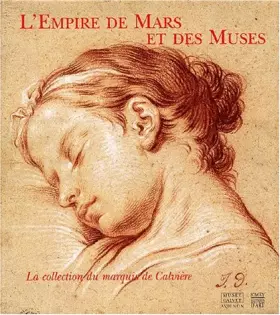Couverture du produit · L'empire de Mars et des Muses. La collection du marquis de Calvière, lieutenant-général des armées du roi, 1693-1777
