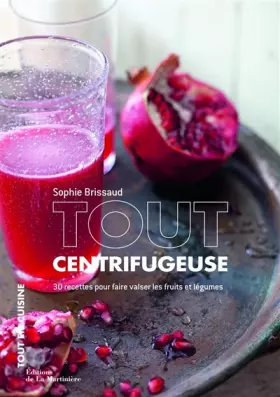 Couverture du produit · Tout centrifugeuse. 30 recettes pour faire valser