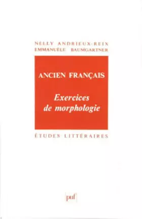 Couverture du produit · Ancien français : Exercices de morphologie