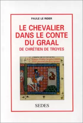 Couverture du produit · LE CHEVALIER DANS LE CONTE DU GRAAL DE CHRETIEN DE TROYES. 2ème édition