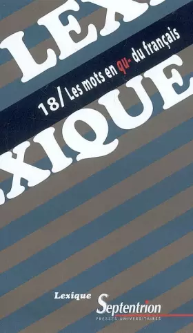 Couverture du produit · Lexique 18/ Les mots en qu- du français