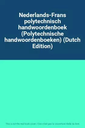 Couverture du produit · Nederlands-Frans polytechnisch handwoordenboek (Polytechnische handwoordenboeken) (Dutch Edition)