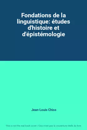 Couverture du produit · Fondations de la linguistique: études d'histoire et d'épistémologie