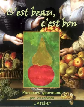 Couverture du produit · C'est beau, c'est bon : Parcours gourmand avec les enfants