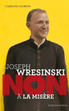 Couverture du produit · Joseph Wresinski : "Non à la misère"