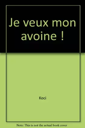 Couverture du produit · Je veux mon avoine !