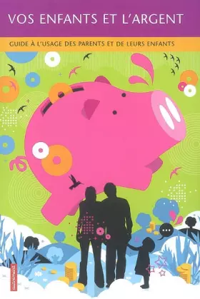 Couverture du produit · Vos enfants et l'argent : Guide à l'usage des parents et de leurs enfants